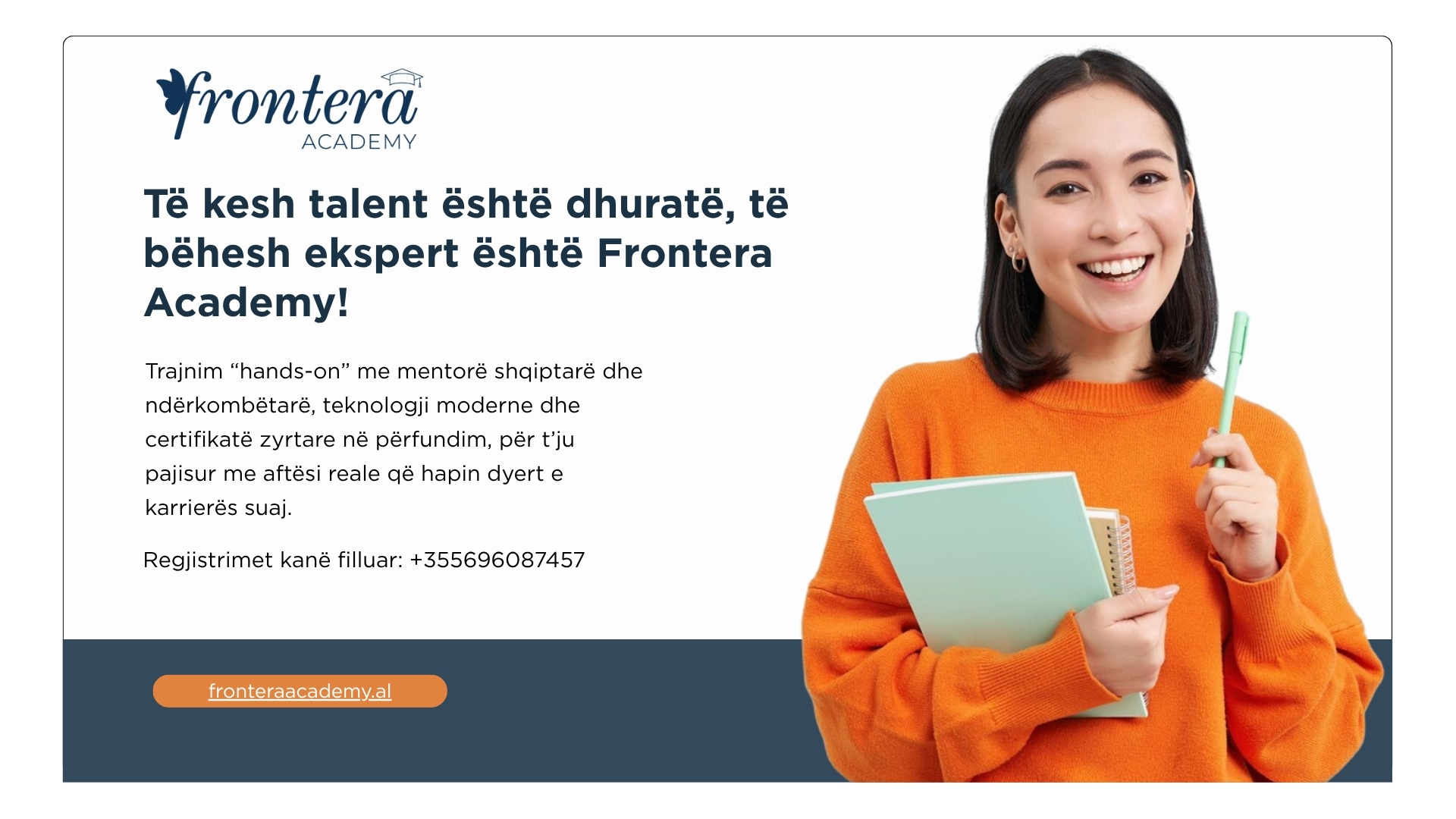 Të kesh talent është dhuratë, të bëhesh ekspert është Frontera Academy!